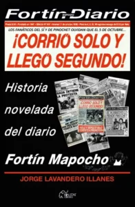 Corrió solo y llegó segundo. Historia novelada del Fortín Mapocho